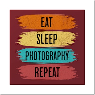 Eat Sleep Photography Repeat Posters and Art